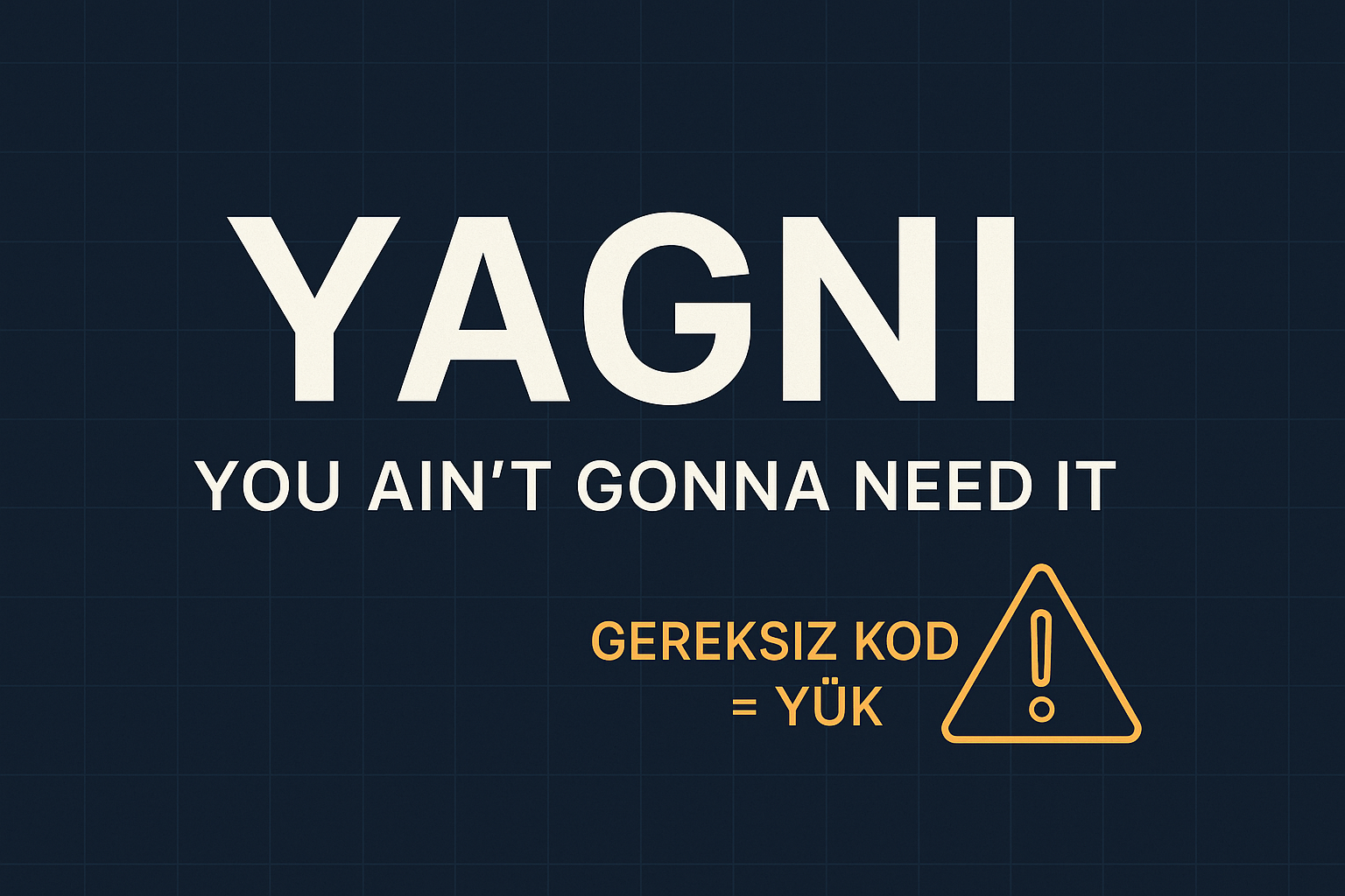YAGNI (You Ain’t Gonna Need It) Nedir? title=